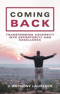 portada Coming Back: Transforming Adversity into Opportunity and Excellence (en Inglés)