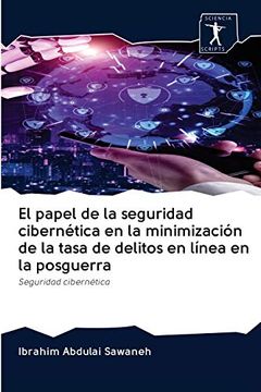 portada El Papel de la Seguridad Cibernética en la Minimización de la Tasa de Delitos en Línea en la Posguerra: Seguridad Cibernética