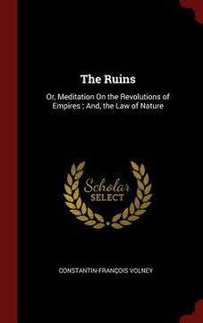 portada The Ruins: Or, Meditation On the Revolutions of Empires; And, the Law of Nature