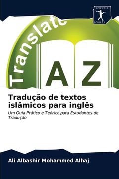 portada Tradução de Textos Islâmicos Para Inglês: Um Guia Prático e Teórico Para Estudantes de Tradução (en Portugués)