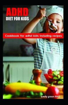 portada ADHD Diet for Kids: Cookbook for ADHD Kids including recipes (en Inglés)