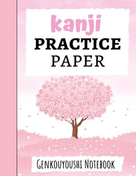 portada Kanji Practice Paper: Japanese Writing Notebook / Workbook, Genkouyoushi Paper, Gifts For Japan Lovers (in English)