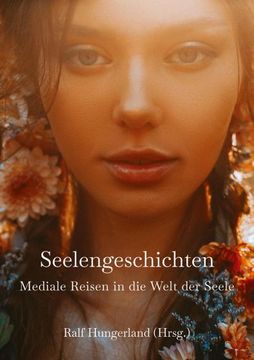 portada Seelengeschichten - Mediale Reisen in die Welt der Seele (en Alemán)