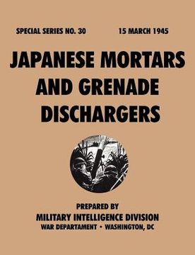 portada japanese mortars and grenade dischargers (special series, no. 30) (en Inglés)