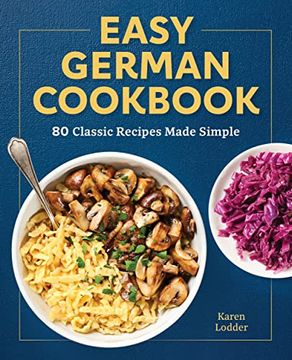 portada Easy German Cookbook: 80 Classic Recipes Made Simple (in English)