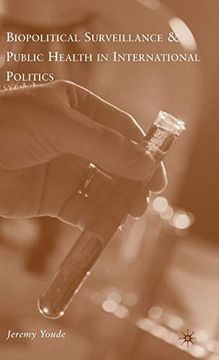 portada Biopolitical Surveillance and Public Health in International Politics (en Inglés)