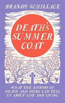 portada Death's Summer Coat: What the History of Death and Dying Can Tell Us About Life and Living