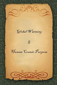 portada Global Warming & Human Cosmic Purpose (en Inglés)