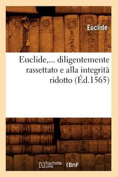 portada Euclide, Diligentemente Rassettato E Alla Integrità Ridotto (Éd.1565) (en Francés)
