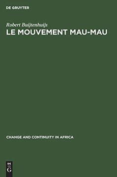 portada Le Mouvement Mau-Mau: Une Révolte Paysanne et Anti-Coloniale en Afrique Noire (en Francés)