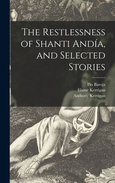 portada The Restlessness of Shanti Andía, and Selected Stories