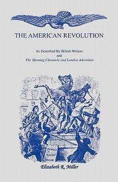 portada the american revolution: as described by british writers and the morning chronicle and london advertiser (in English)