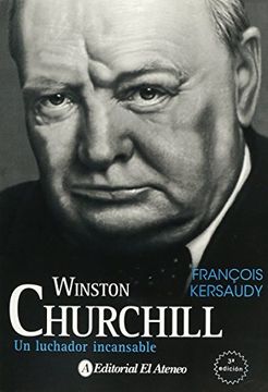 Libro Winston Churchill. Un Luchador Incansable / 2 ed. De Francois  Kersaudy - Buscalibre