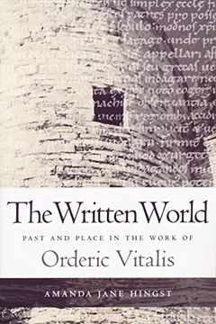 portada The Written World: Past and Place in the Work of Orderic Vitalis (in English)