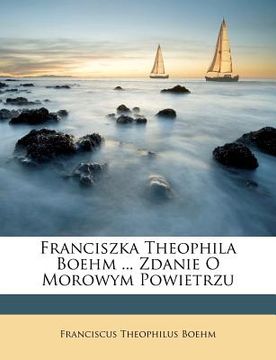 portada franciszka theophila boehm ... zdanie o morowym powietrzu (in English)