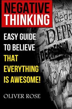 portada Negative Thinking: Easy Guide To Believe That Everything Is Awesome! (en Inglés)