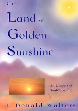 portada the land of golden sunshine: an allegory of soul-yearning (en Inglés)