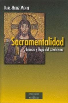 portada Sacramentalidad: Esencia Y Llaga Del Catolicismo
