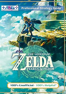 portada The Legend of Zelda Tears of the Kingdom Strategy Guide Book (Full Color): 100% Unofficial - 100% Helpful Walkthrough (en Inglés)