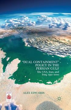 portada "Dual Containment" Policy in the Persian Gulf: The Usa, Iran, and Iraq, 1991-2000