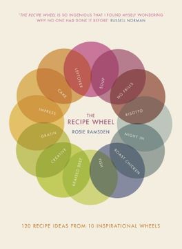 portada The Recipe Wheel: 120 Recipe Ideas from 10 Inspirational Wheels (en Inglés)
