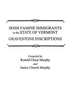 portada Irish Famine Immigrants in the State of Vermont. Gravestone Inscriptions (en Inglés)