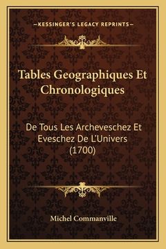 portada Tables Geographiques Et Chronologiques: De Tous Les Archeveschez Et Eveschez De L'Univers (1700) (in French)
