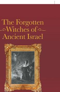 portada The Forgotten Witches of Ancient Israel (en Inglés)