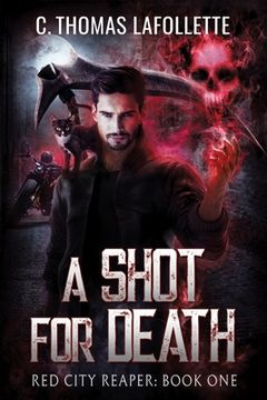 portada A Shot For Death: An Exiled Grim Reaper Urban Fantasy