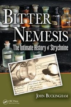 portada Bitter Nemesis: The Intimate History of Strychnine (en Inglés)