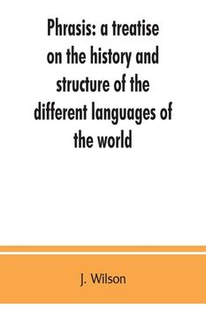 portada Phrasis: a treatise on the history and structure of the different languages of the world, with a comparative view of the forms