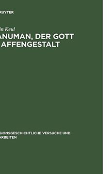 portada Hanuman, der Gott in Affengestalt: Entwicklung und Erscheinungsformen Seiner Verehrung (Religionsgeshichtliche Versuche und Vorarbeitan) (German. Versuche und Vorarbeiten) (in German)