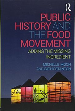 portada Public History and the Food Movement: Adding the Missing Ingredient (in English)