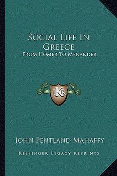 portada social life in greece: from homer to menander (in English)