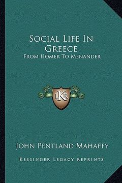 portada social life in greece: from homer to menander (en Inglés)