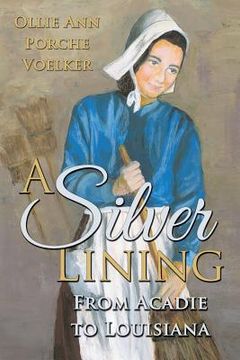 portada A Silver Lining: From Acadie to Louisiana (en Inglés)