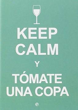 portada Keep Calm y Tomate una Copa - la Esfera (in Spanish)