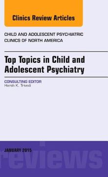 portada Top Topics in Child & Adolescent Psychiatry, an Issue of Child and Adolescent Psychiatric Clinics of North America: Volume 24-1 (in English)