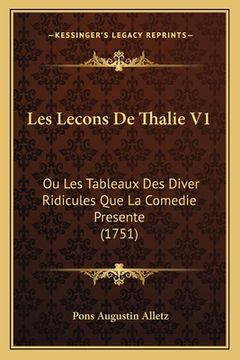 portada Les Lecons De Thalie V1: Ou Les Tableaux Des Diver Ridicules Que La Comedie Presente (1751) (en Francés)