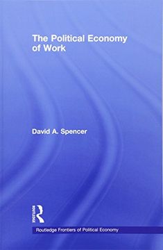 portada The Political Economy of Work (Routledge Frontiers of Political Economy) (en Inglés)