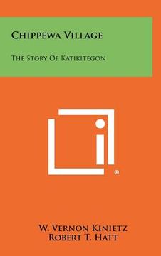 portada chippewa village: the story of katikitegon