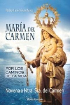 portada María del Carmen: MARÍA DEL CARMEN  Por los caminos de la vida. Novena a Ntra. Sra. del Carmen (Amigos de Orar)