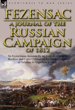 portada a   journal of the russian campaign of 1812: an eyewitness account by an aide-de-camp to berthier and later colonel of the 4th regiment of infantry in
