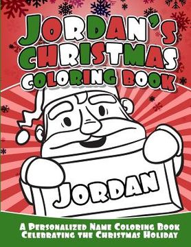 portada Jordan's Christmas Coloring Book: A Personalized Name Coloring Book Celebrating the Christmas Holiday