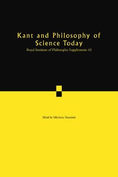 portada Kant and Philosophy of Science Today: Volume 63 Paperback: V. 63 (Royal Institute of Philosophy Supplements) (en Inglés)