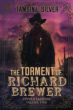 portada The Torment of Richard Brewer: Untold Legends Volume two (en Inglés)