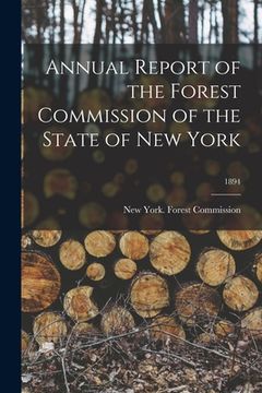 portada Annual Report of the Forest Commission of the State of New York; 1894 (en Inglés)