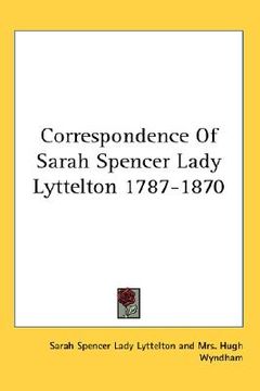 portada correspondence of sarah spencer lady lyttelton 1787-1870 (in English)