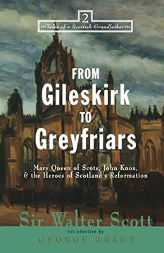 portada From Gileskirk to Greyfriars: Knox, Buchanan, and the Heroes of Scotland's Reformation (Tales of a Scottish Grandfather) 