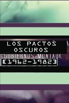 portada Los Pactos Oscuros  [1962-1982 ]: Segundo Tomo "EL Complot en España,bases subterráneas,Aliens Grises,Gobiernos y Montauk [1942-2016] (Volume 2) (Spanish Edition)